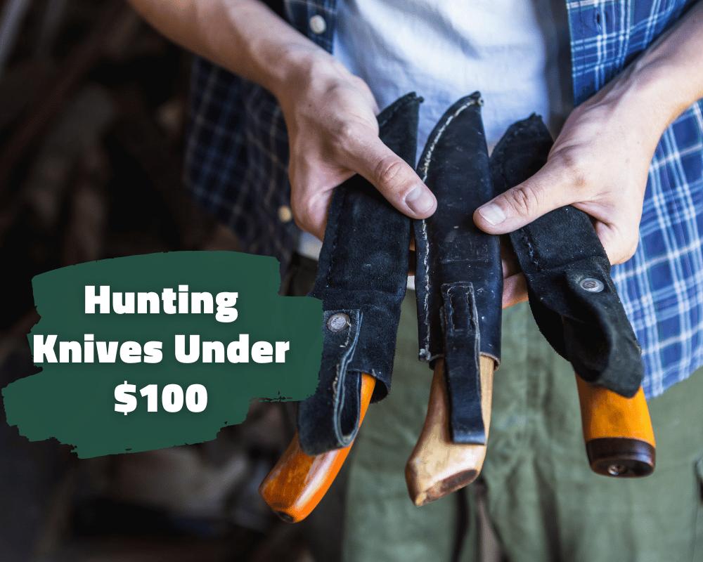 The 4 Best Hunting Knives Under $100