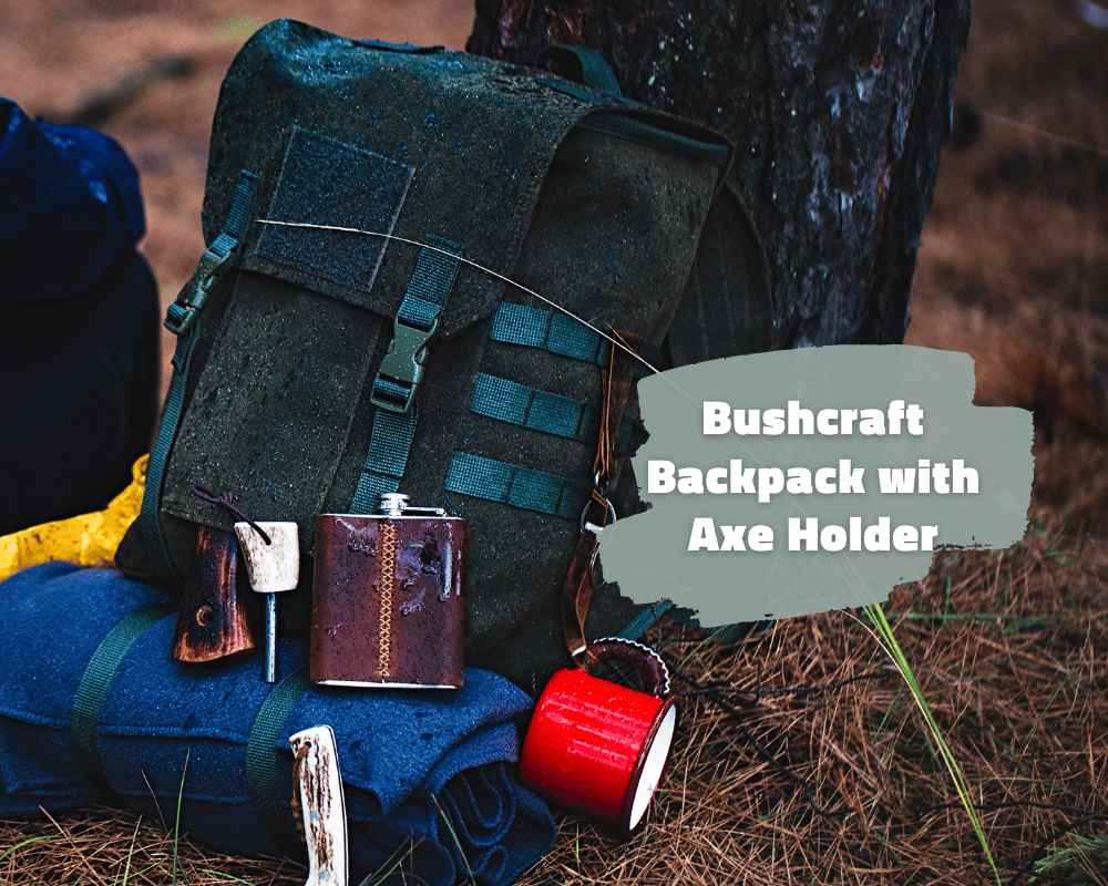 Best Bushcraft Backpack with Axe Holder