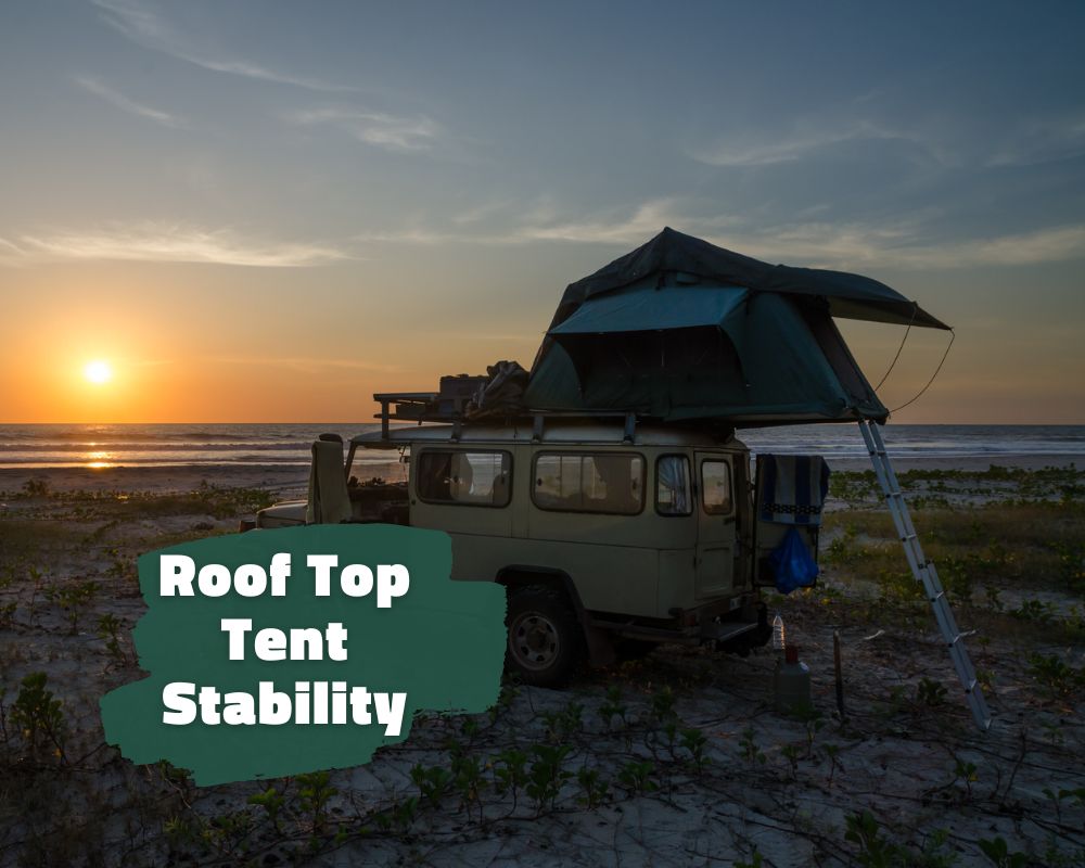 Keep Your Roof Top Tent Stable in the Wind: Expert Tips